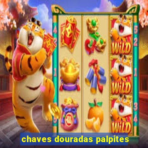 chaves douradas palpites